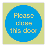 Please Close This Door Photoluminescent Sign - PVC Safety Signs