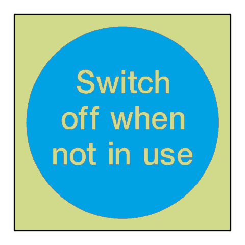 Switch Off Not In Use Photoluminescent Sign | PVC Safety Signs