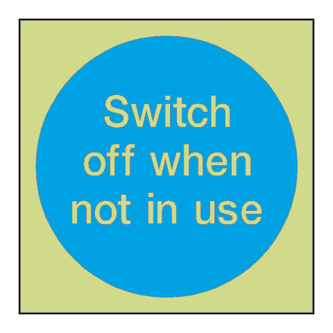 Switch Off Not In Use Photoluminescent Sign - PVC Safety Signs