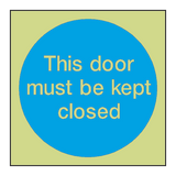 This Door Must Be Kept Closed Photoluminescent Sign - PVC Safety Signs