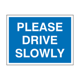 Please Drive Slowly Sign - PVC Safety Signs
