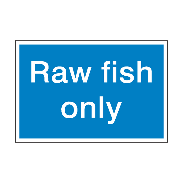 Raw Fish Only Sign - PVC Safety Signs