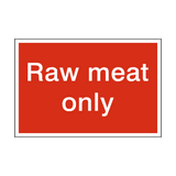 Raw Meat Only Sign - PVC Safety Signs
