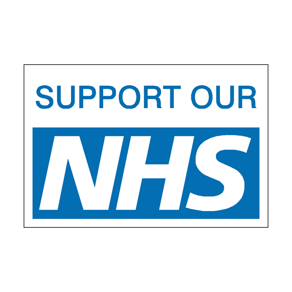 Support Our NHS sign - PVC Safety Signs