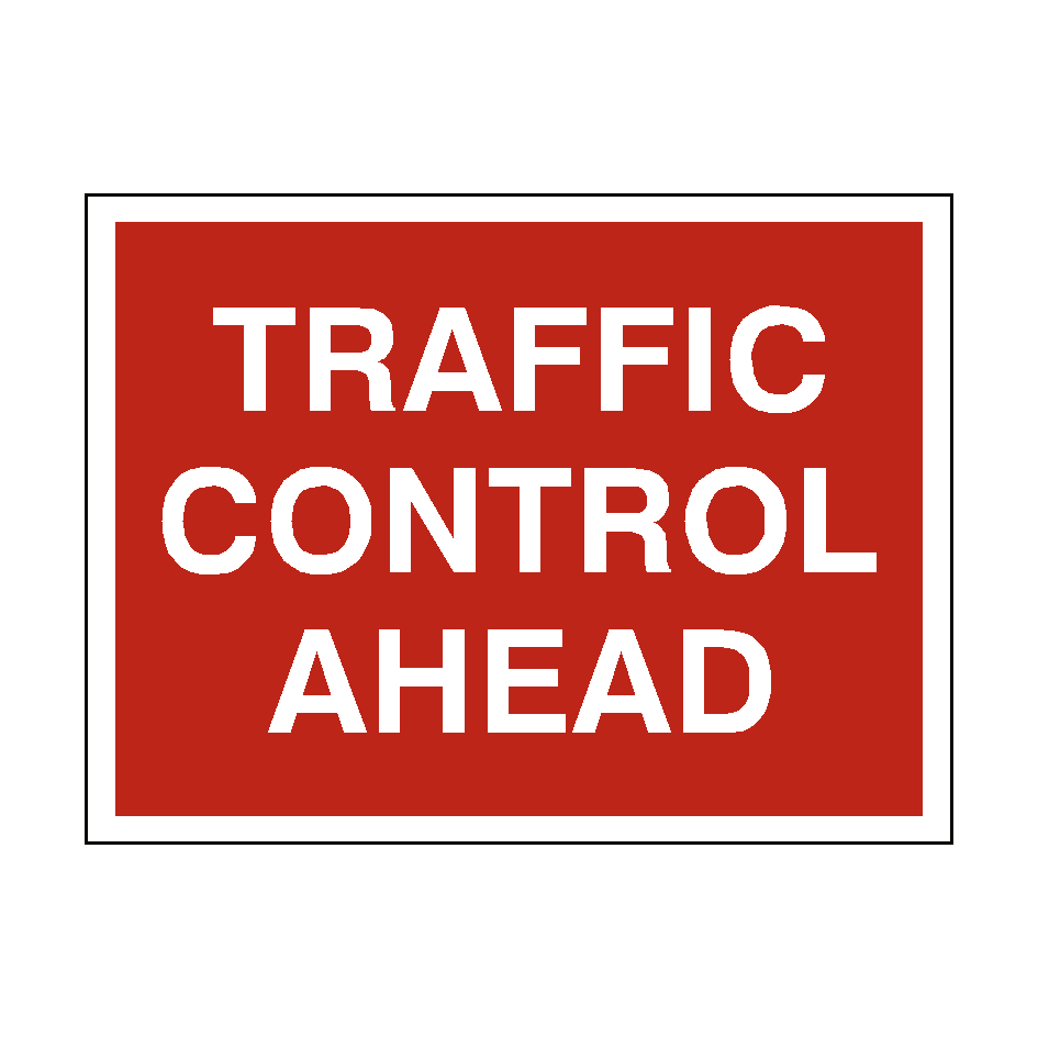 Traffic Control Ahead Sign | PVC Safety Signs