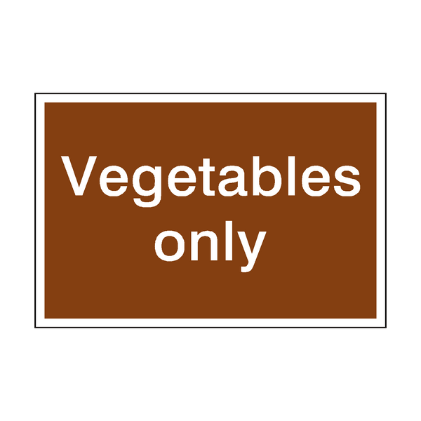 Vegetables Only Sign - PVC Safety Signs