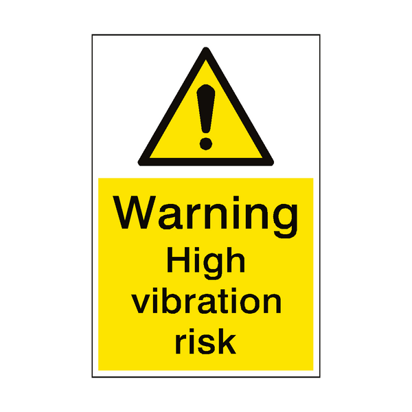Warning High Vibration Sign - PVC Safety Signs
