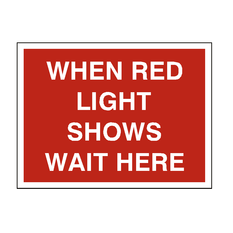 Red Light Wait Here Sign PVC Safety Signs