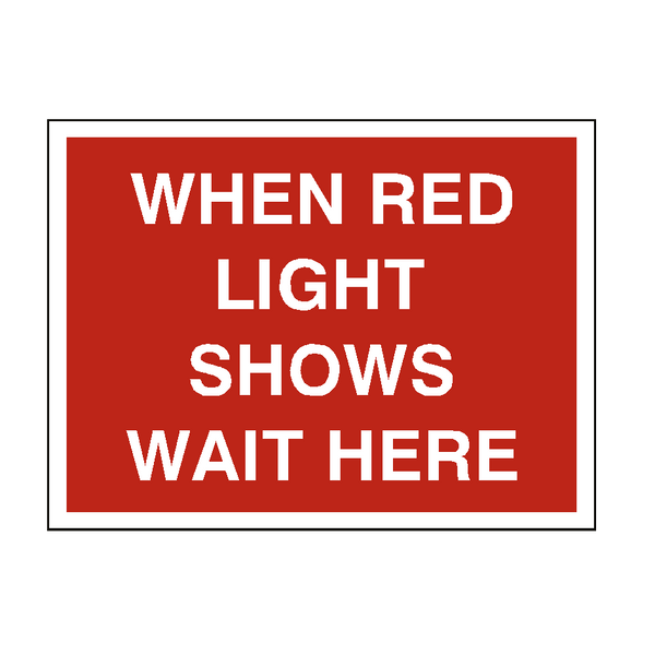 Red Light Wait Here Sign | PVC Safety Signs